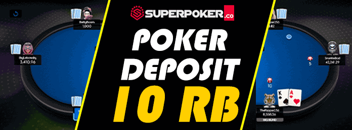 Cara Dapatkan Bonus Poker Deposit 10 Ribu dari SuperPoker